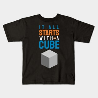 It all starts with a cube, 3d artist design / motion designer / 3d animator gift idea / 3d artist present Kids T-Shirt